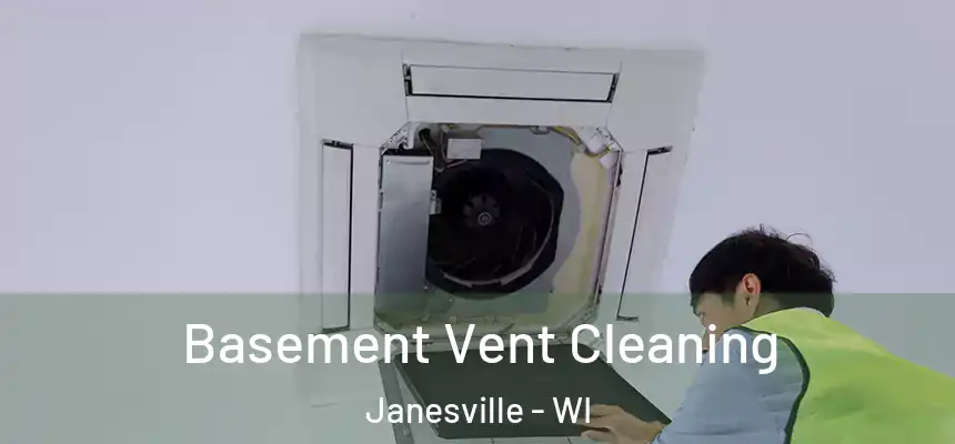 Basement Vent Cleaning Janesville - WI