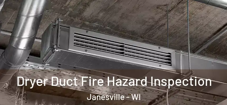  Dryer Duct Fire Hazard Inspection Janesville - WI
