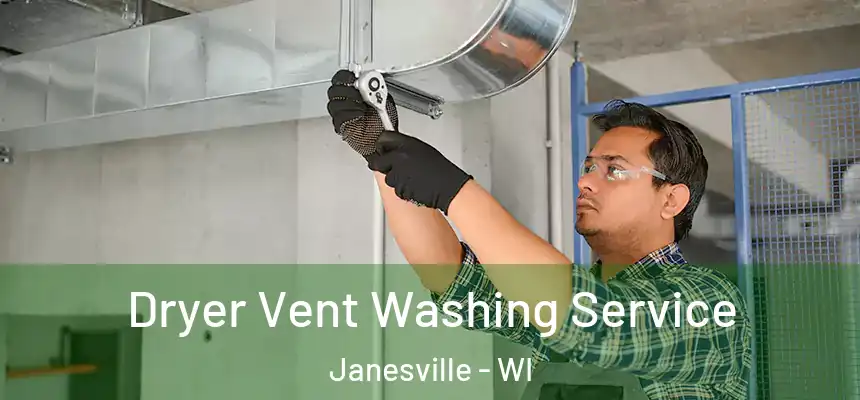 Dryer Vent Washing Service Janesville - WI