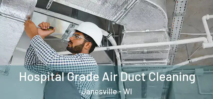  Hospital Grade Air Duct Cleaning Janesville - WI