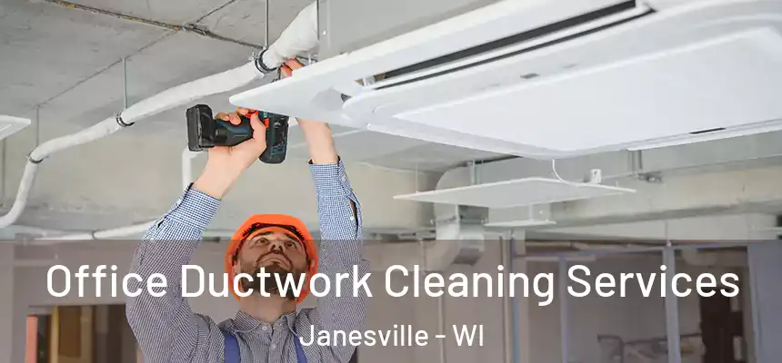 Office Ductwork Cleaning Services Janesville - WI